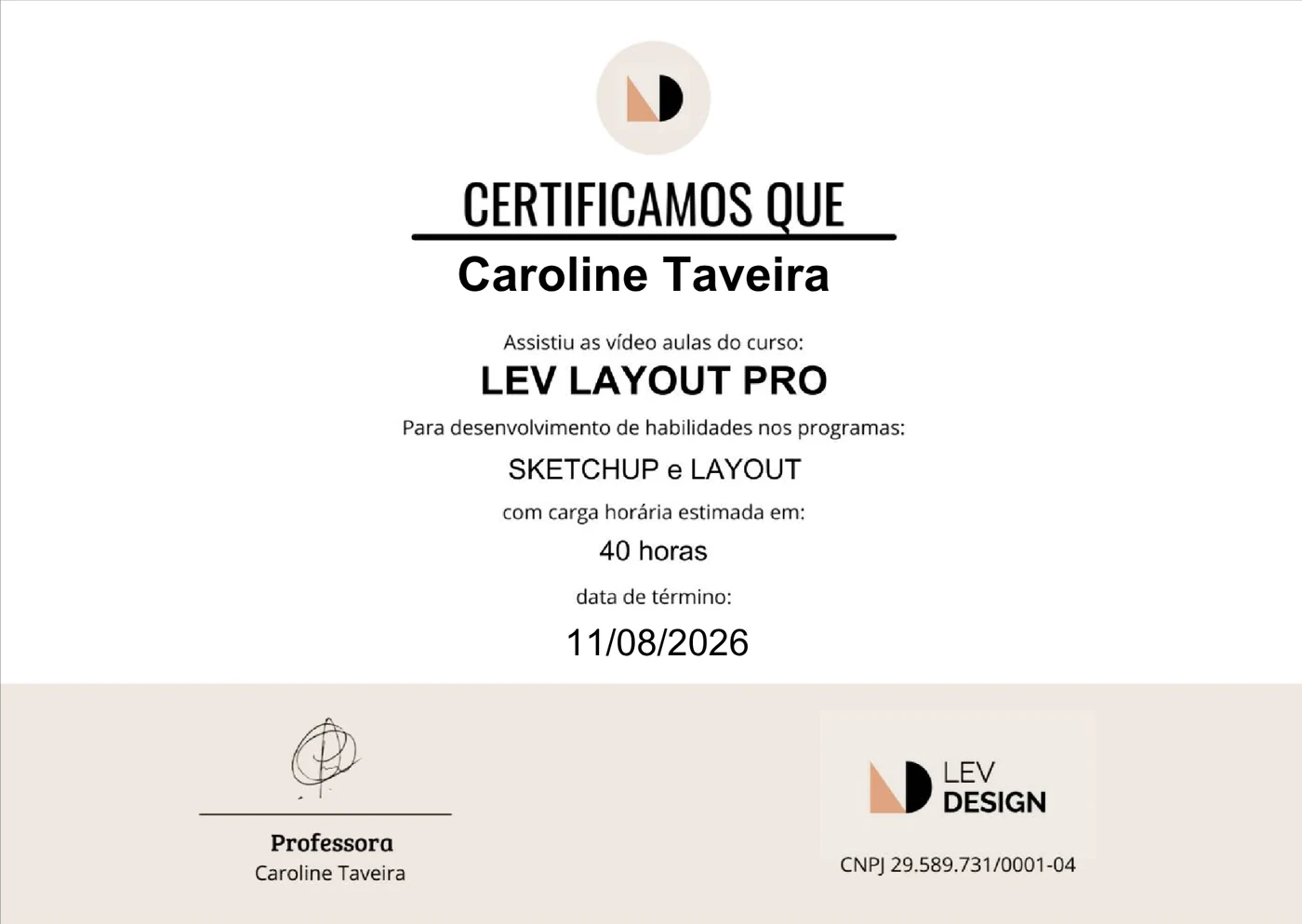 Certificado do curso Lev Layout PRO, emitido pela Lev Design: habilidades em SketchUp e LayOut, carga horária de 40 horas, assinado pela professora Caroline Taveira